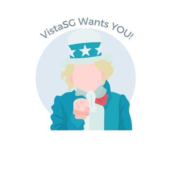 VistaSG Wants YOU!